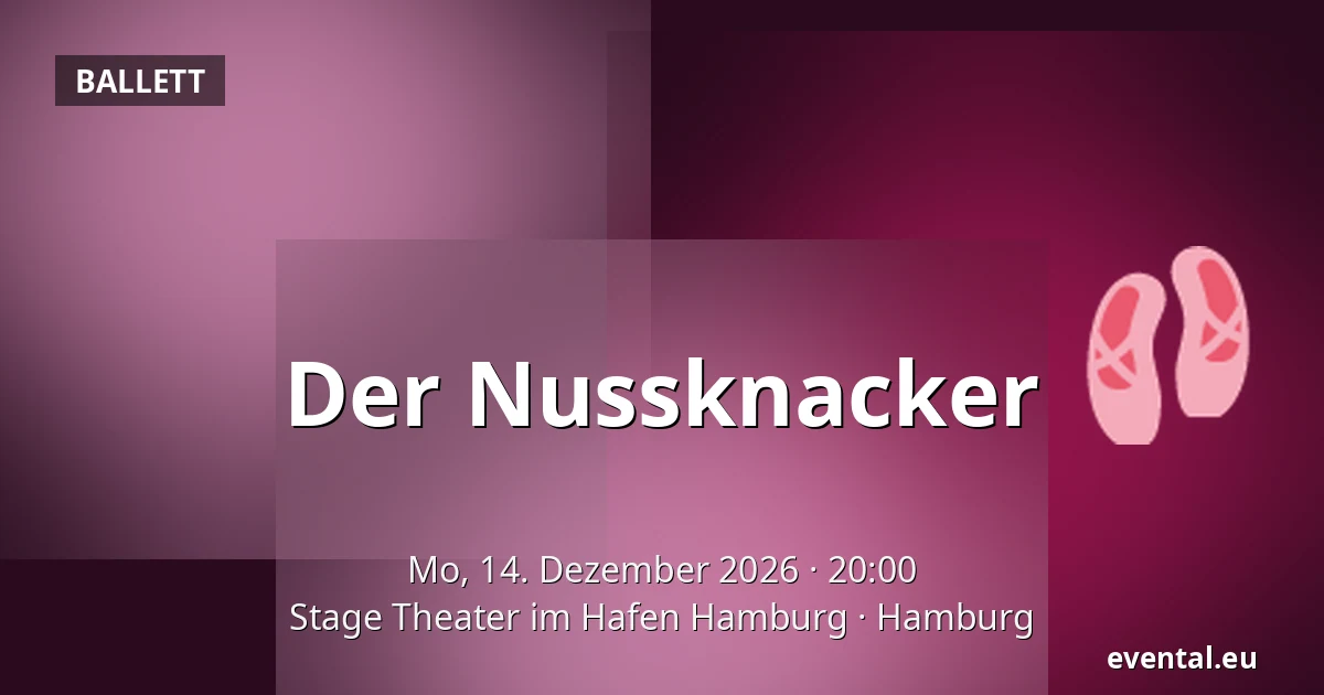 Der Nussknacker — Stage Theater im Hafen Hamburg, Hamburg