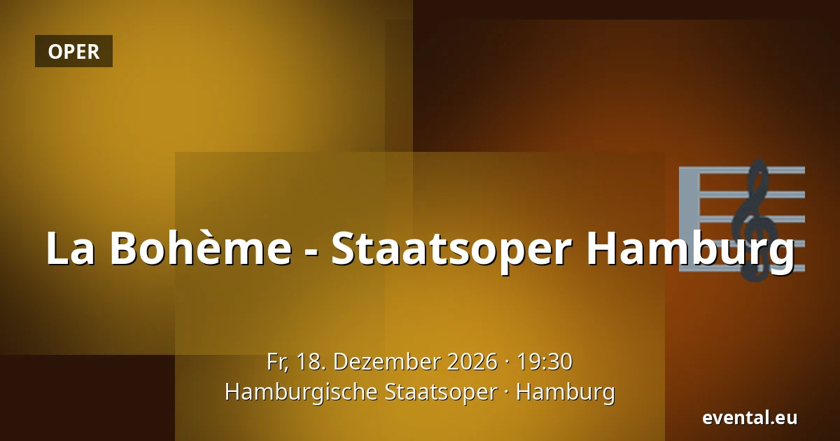 La Bohème - Staatsoper Hamburg — Hamburgische Staatsoper, Hamburg