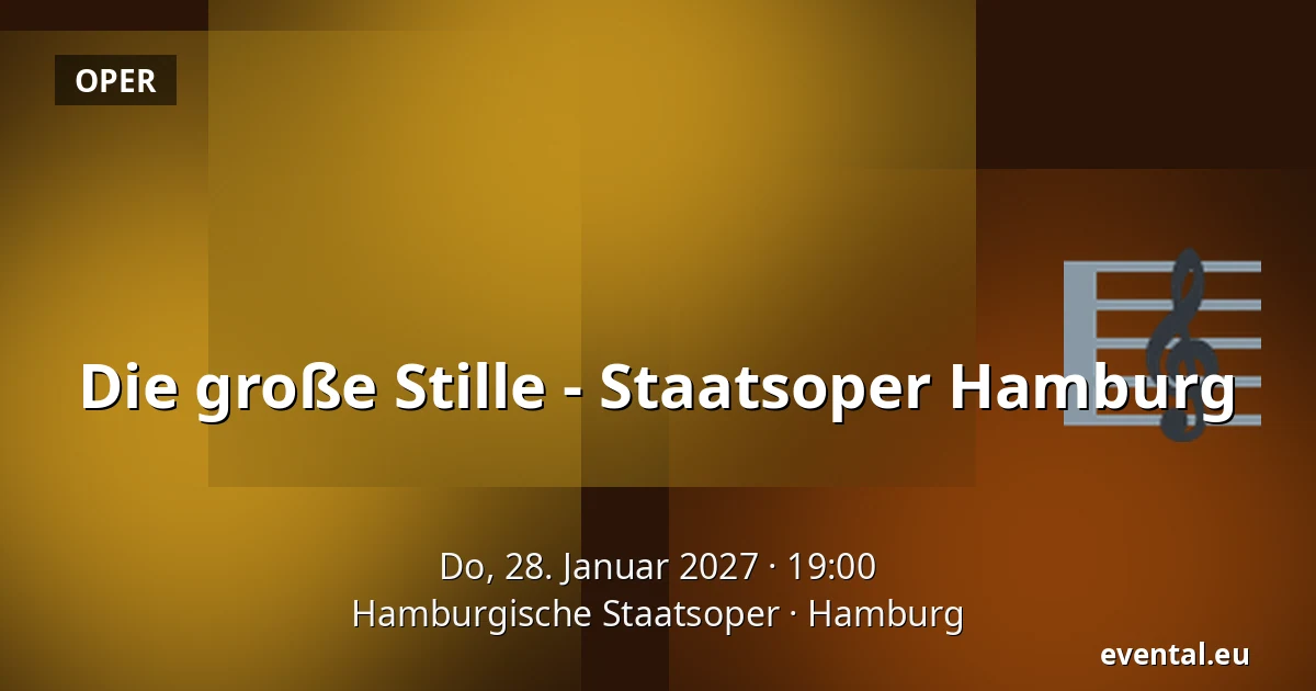 Die große Stille - Staatsoper Hamburg — Hamburgische Staatsoper, Hamburg