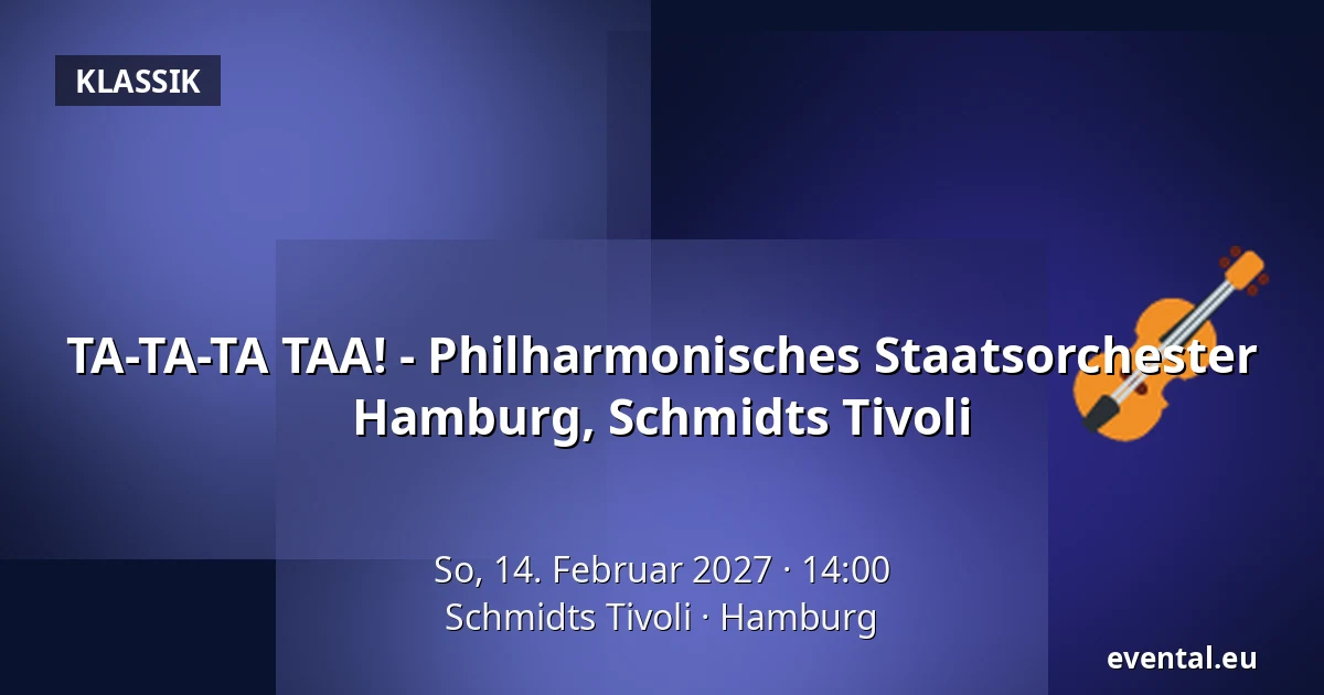 TA-TA-TA TAA! - Philharmonisches Staatsorchester Hamburg, Schmidts Tivoli — Schmidts Tivoli, Hamburg