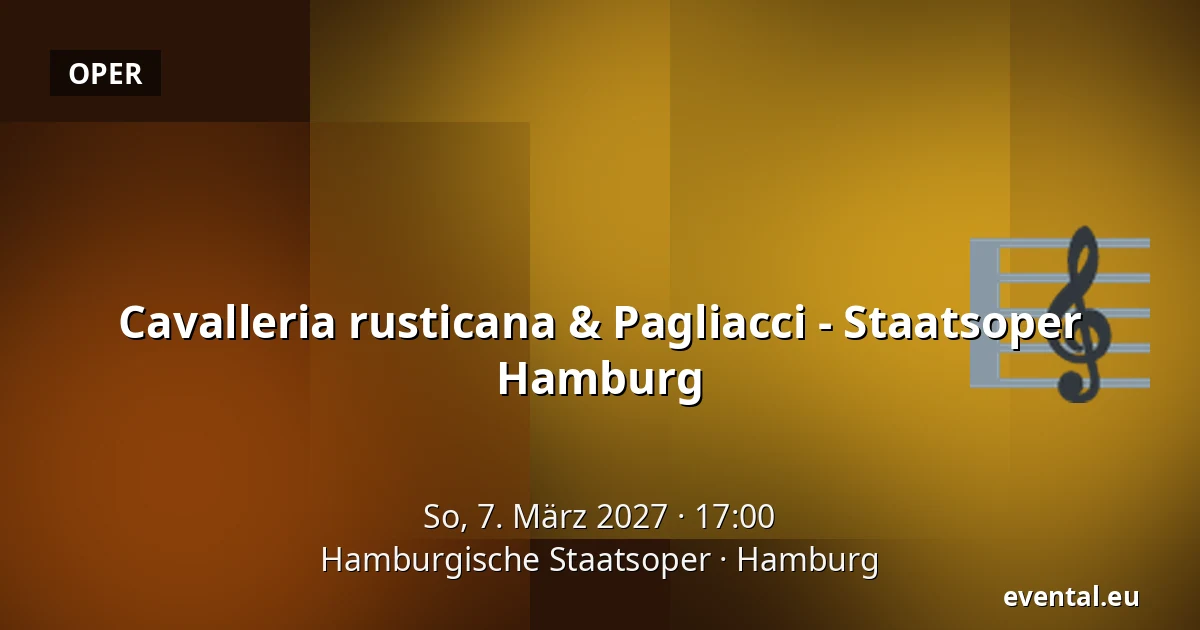 Cavalleria rusticana & Pagliacci - Staatsoper Hamburg — Hamburgische Staatsoper, Hamburg