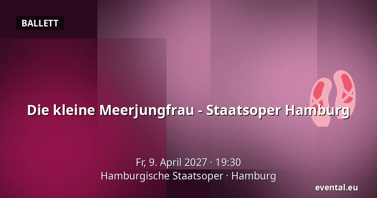 Die kleine Meerjungfrau - Staatsoper Hamburg — Hamburgische Staatsoper, Hamburg