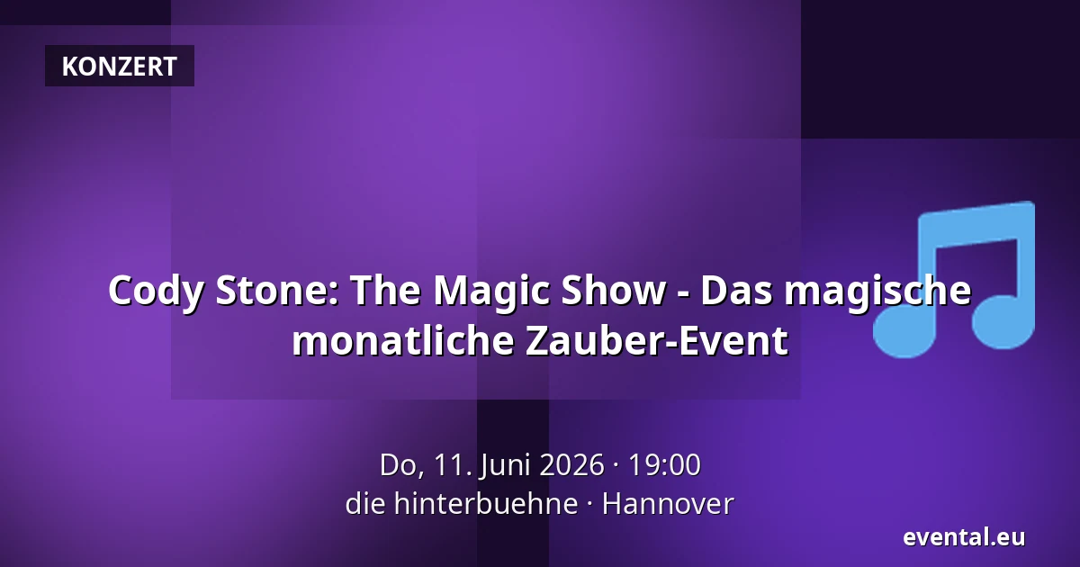Cody Stone: The Magic Show - Das magische monatliche Zauber-Event — die hinterbuehne, Hannover