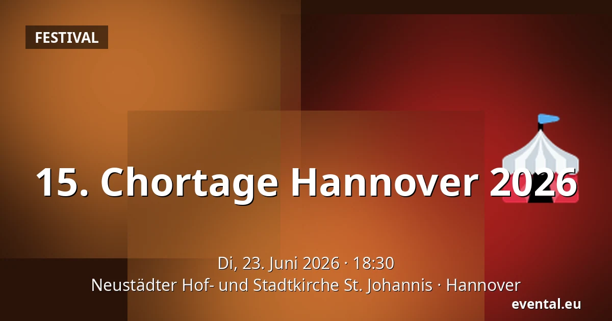 15. Chortage Hannover 2026 — Neustädter Hof- und Stadtkirche St. Johannis, Hannover