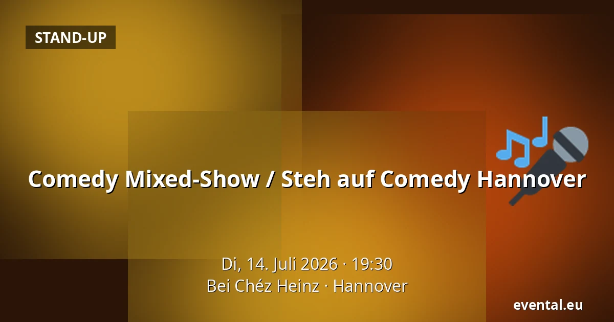 Comedy Mixed-Show / Steh auf Comedy Hannover — Bei Chéz Heinz, Hannover