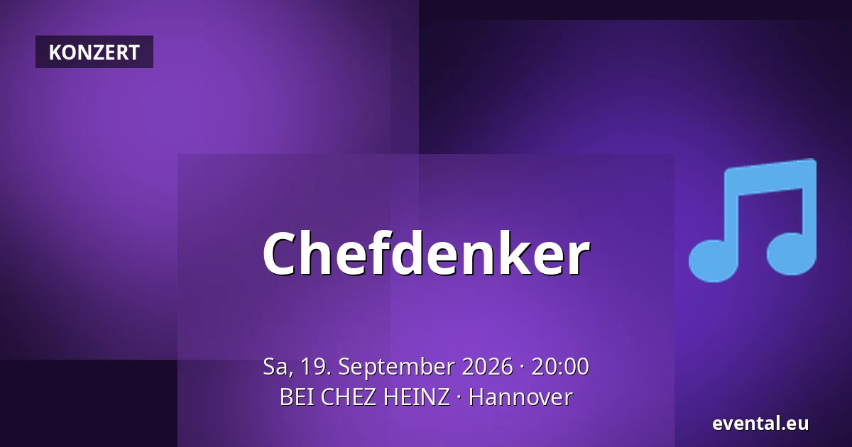 Chefdenker — BEI CHEZ HEINZ, Hannover