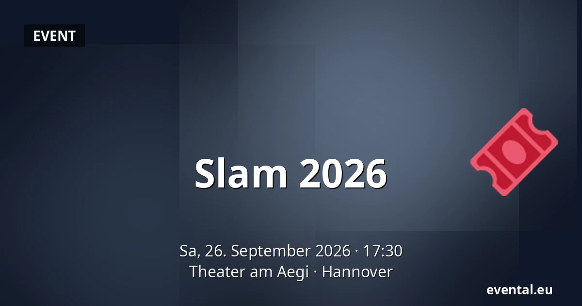 Slam 2026 — Theater am Aegi, Hannover