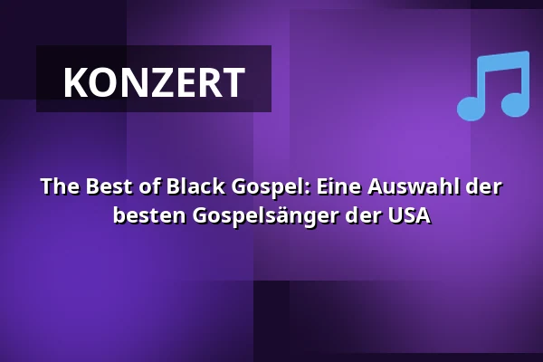 The Best of Black Gospel: Eine Auswahl der besten Gospelsänger der USA — St. Markuskirche, Hannover