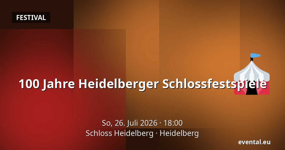 100 Jahre Heidelberger Schlossfestspiele — Schloss Heidelberg, Heidelberg