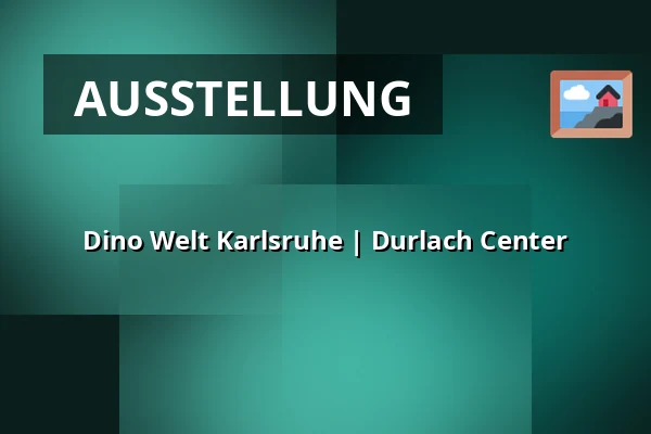 Dino Welt Karlsruhe | Durlach Center — Durlach Center, Karlsruhe