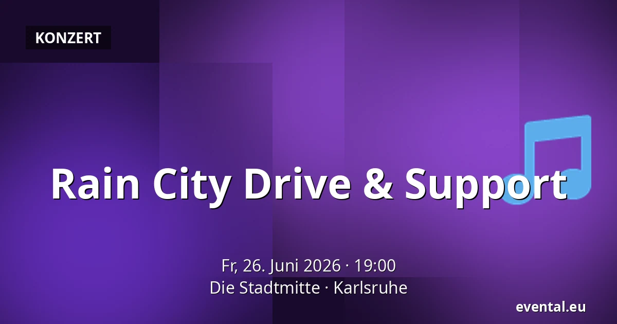 Rain City Drive & Support — Die Stadtmitte, Karlsruhe