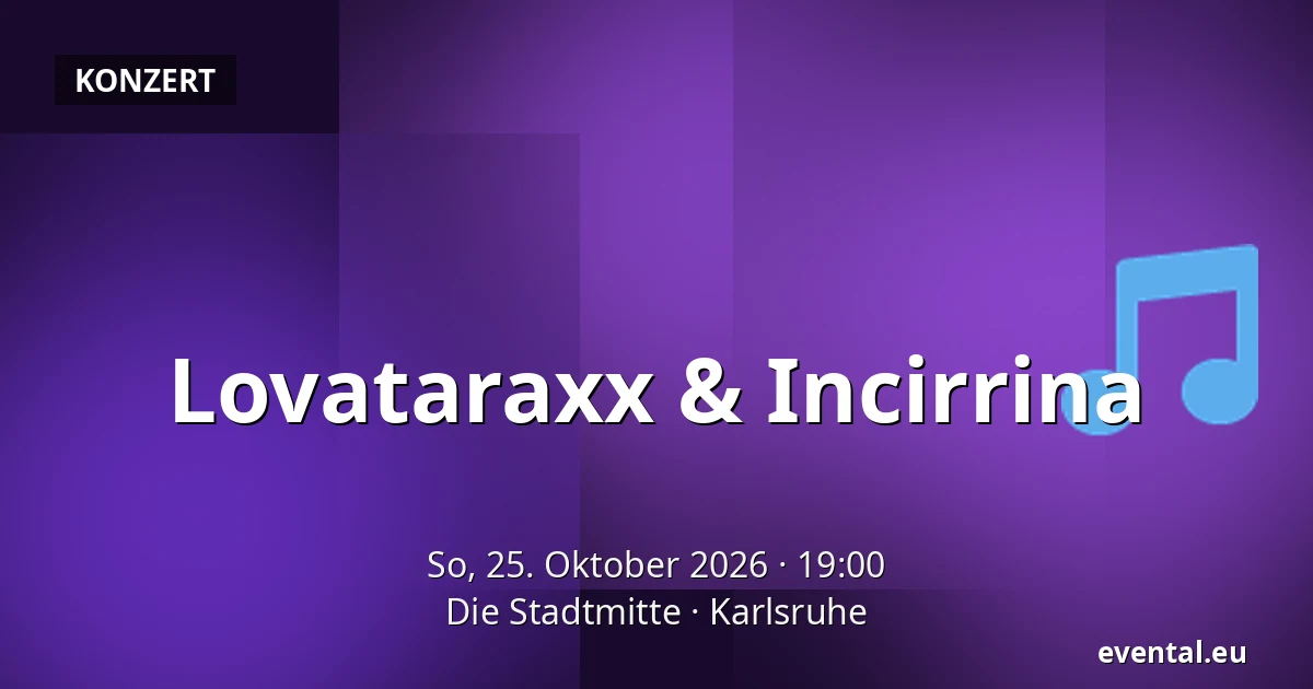 Lovataraxx & Incirrina — Die Stadtmitte, Karlsruhe
