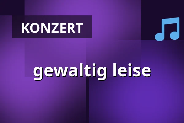 gewaltig leise — Freilichtbühne Krusenkoppel, Kiel