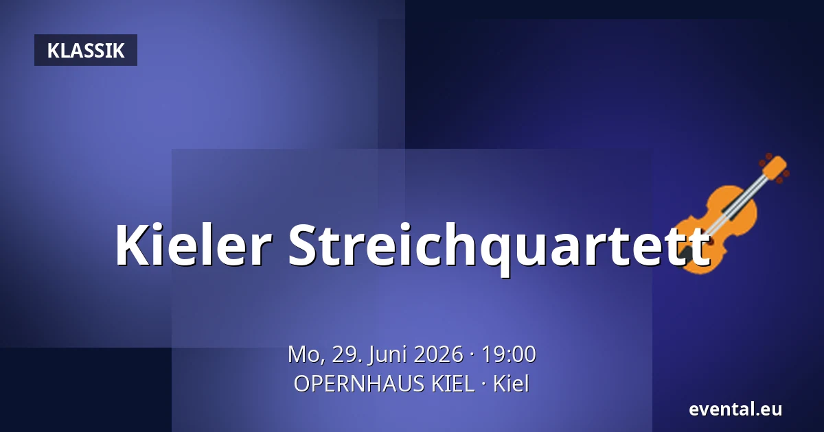 Kieler Streichquartett — OPERNHAUS KIEL, Kiel