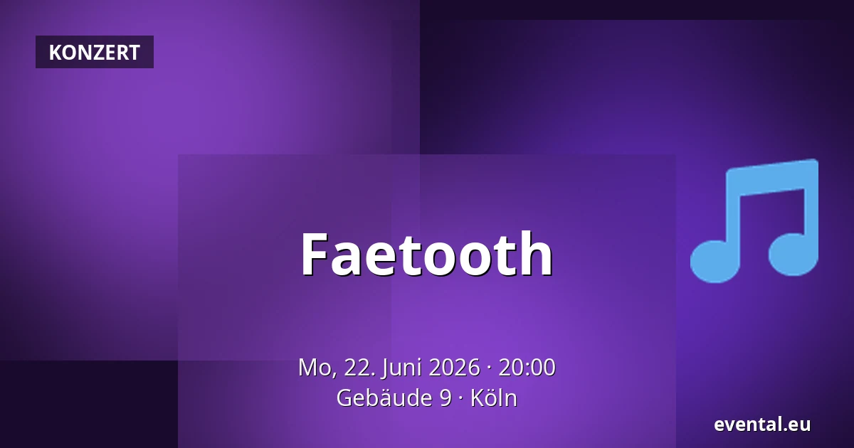 Faetooth — Gebäude 9, Köln