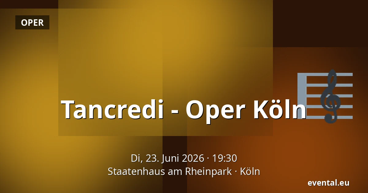 Tancredi - Oper Köln — Staatenhaus am Rheinpark, Köln