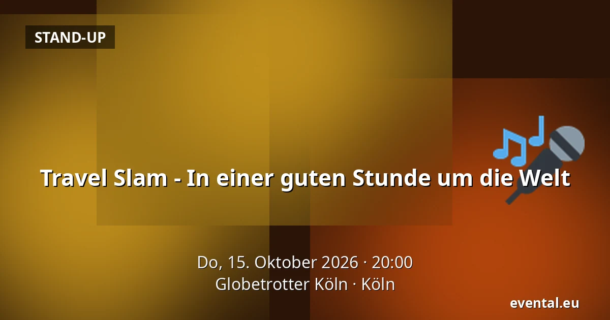 Travel Slam - In einer guten Stunde um die Welt — Globetrotter Köln, Köln