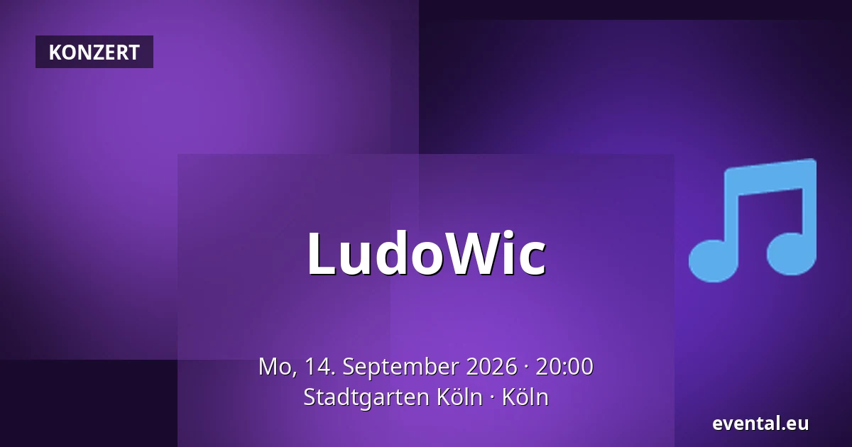 LudoWic — Stadtgarten Köln, Köln