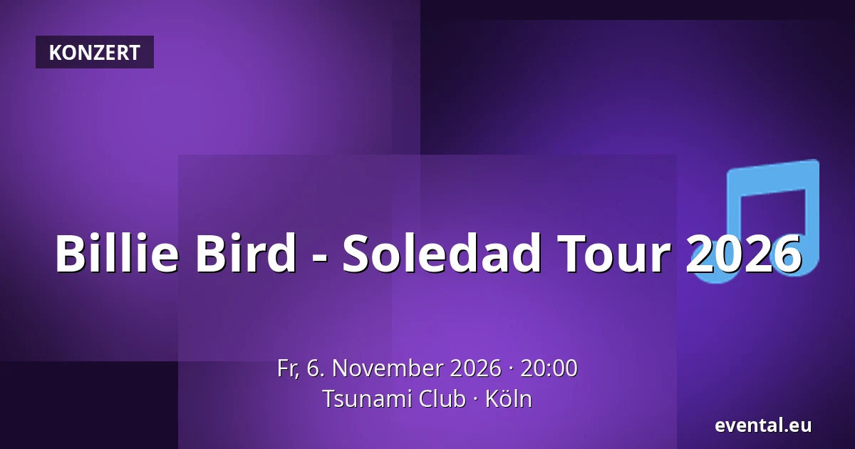 Billie Bird - Soledad Tour 2026 — Tsunami Club, Köln