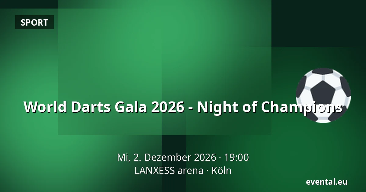 World Darts Gala 2026 - Night of Champions — LANXESS arena, Köln