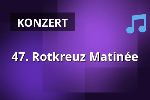 47. Rotkreuz Matinée — Staatenhaus am Rheinpark, Köln