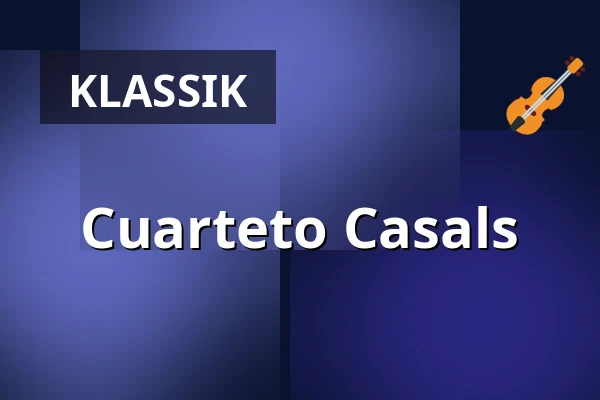 Cuarteto Casals — Kölner Philharmonie, Köln