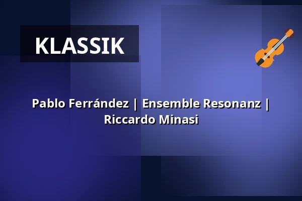 Pablo Ferrández | Ensemble Resonanz | Riccardo Minasi — Kölner Philharmonie, Köln