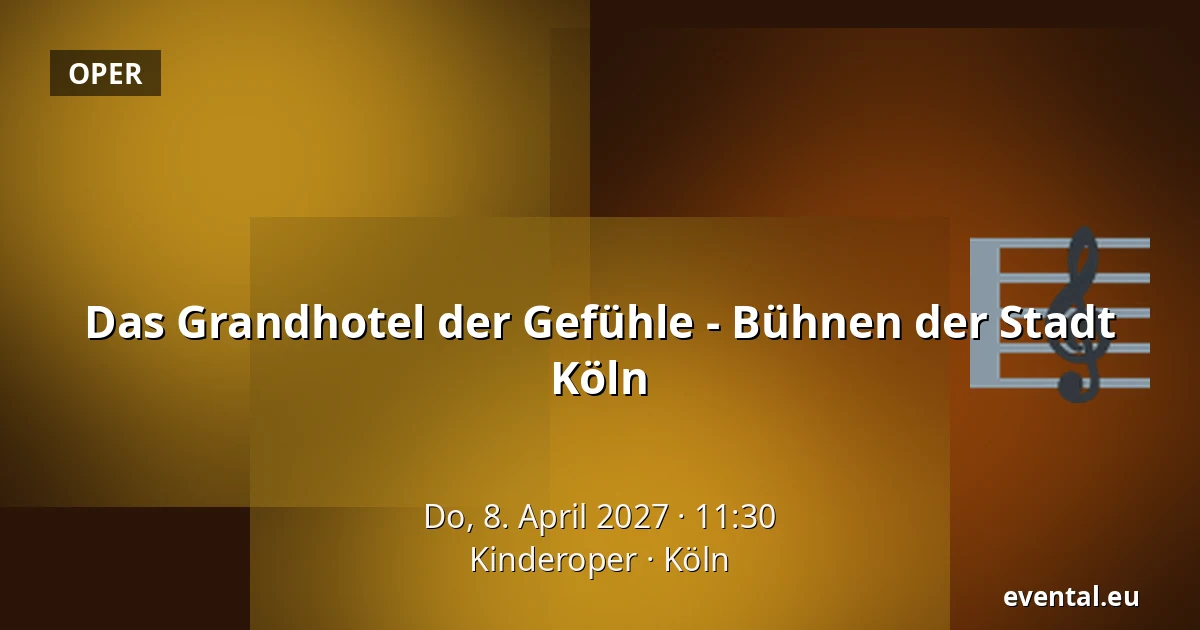 Das Grandhotel der Gefühle - Bühnen der Stadt Köln — Kinderoper, Köln