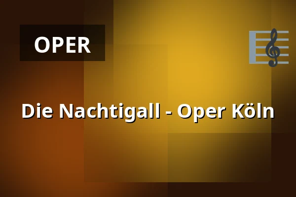 Die Nachtigall - Oper Köln — Kinderoper, Köln