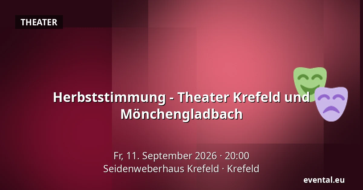 Herbststimmung - Theater Krefeld und Mönchengladbach — Seidenweberhaus Krefeld, Krefeld