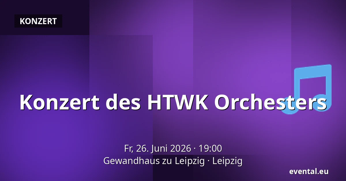 Konzert des HTWK Orchesters — Gewandhaus zu Leipzig, Leipzig