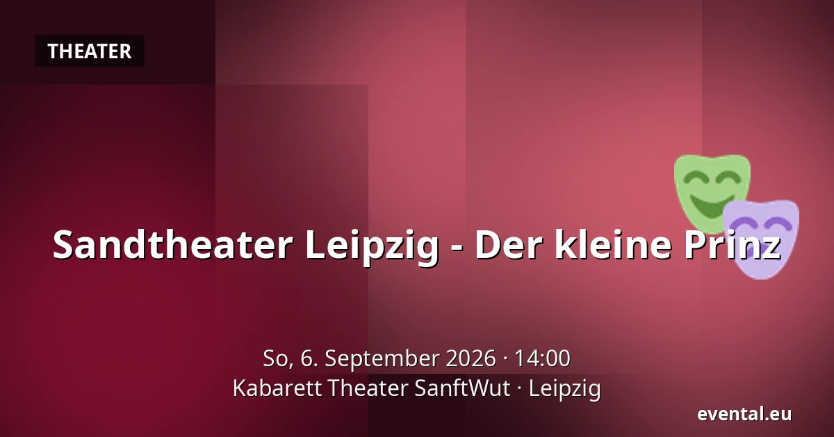 Sandtheater Leipzig - Der kleine Prinz — Kabarett Theater SanftWut, Leipzig
