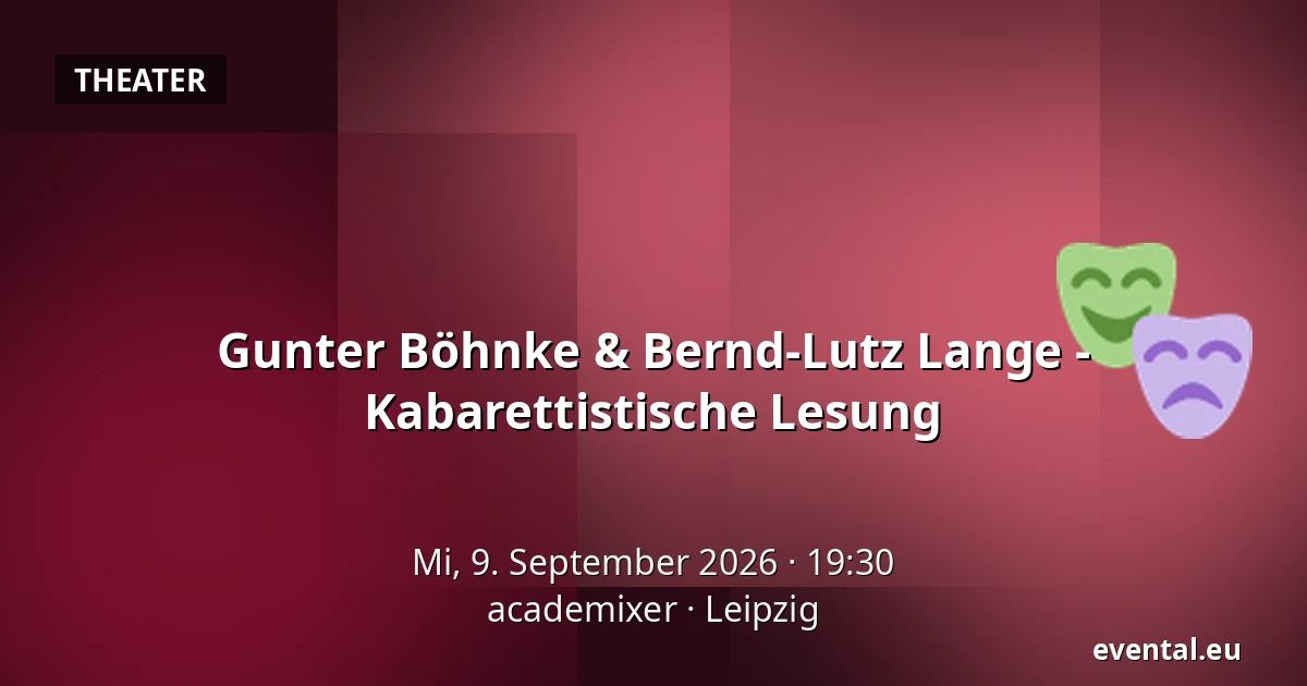 Gunter Böhnke & Bernd-Lutz Lange - Kabarettistische Lesung — academixer, Leipzig