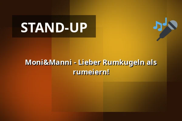 Moni&Manni - Lieber Rumkugeln als rumeiern! — Kabarett Theater SanftWut, Leipzig