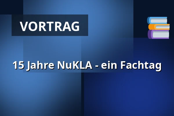 15 Jahre NuKLA - ein Fachtag — Alte Handelsbörse Leipzig, Leipzig