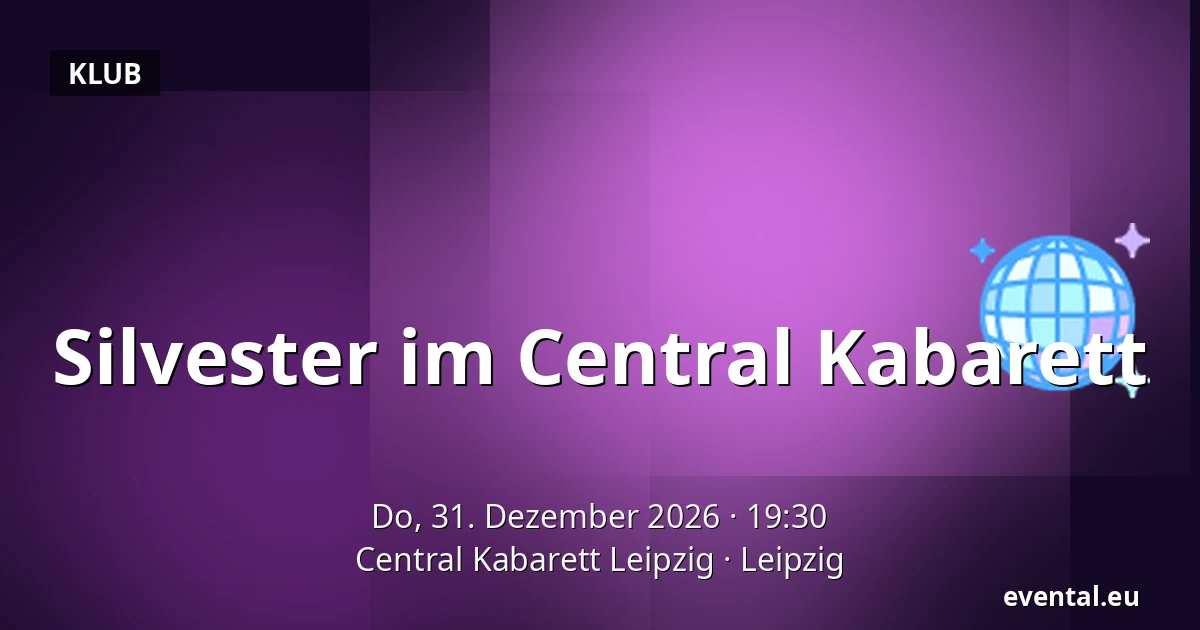 Silvester im Central Kabarett — Central Kabarett Leipzig, Leipzig