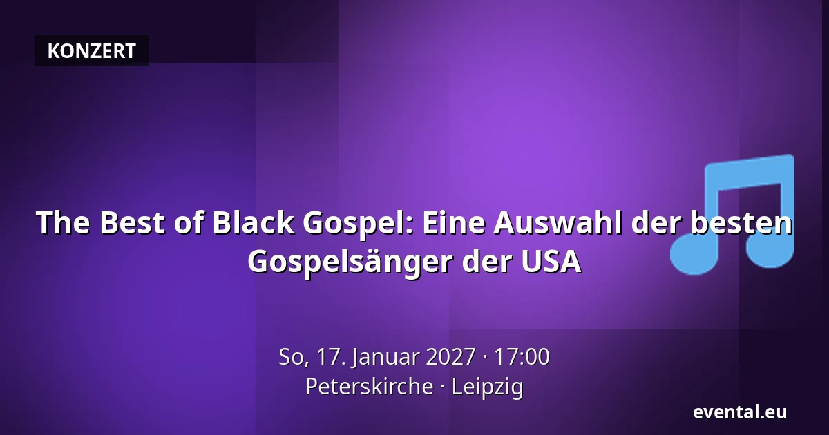 The Best of Black Gospel: Eine Auswahl der besten Gospelsänger der USA — Peterskirche, Leipzig