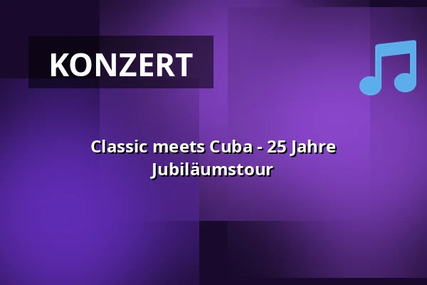 Classic meets Cuba - 25 Jahre Jubiläumstour — Scala Club, Leverkusen