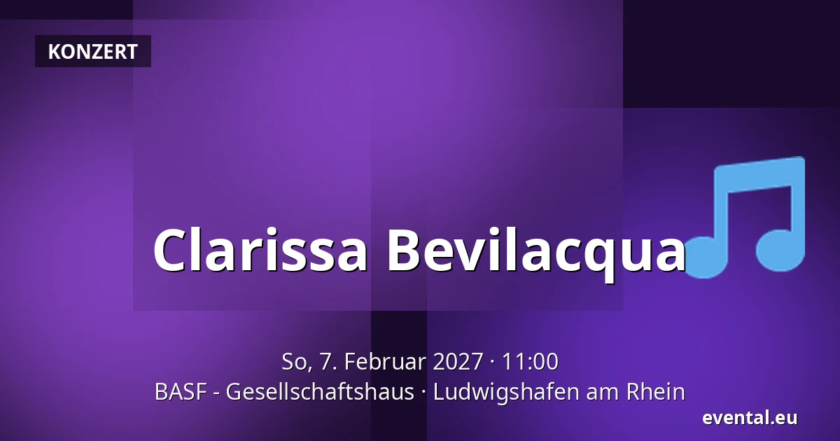 Clarissa Bevilacqua — BASF - Gesellschaftshaus, Ludwigshafen am Rhein