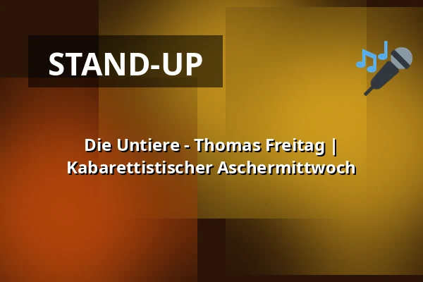 Die Untiere - Thomas Freitag | Kabarettistischer Aschermittwoch — BASF - Gesellschaftshaus, Ludwigshafen am Rhein