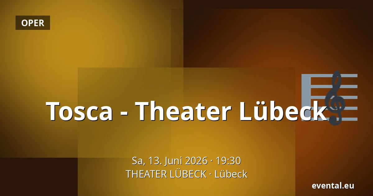 Tosca - Theater Lübeck — THEATER LÜBECK, Lübeck