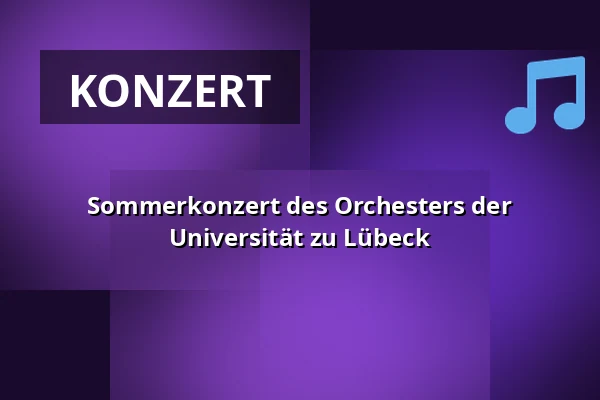 Sommerkonzert des Orchesters der Universität zu Lübeck — THEATER LÜBECK, Lübeck