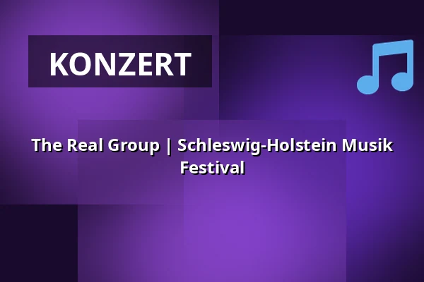 The Real Group | Schleswig-Holstein Musik Festival — Böbs-Werft, Lübeck