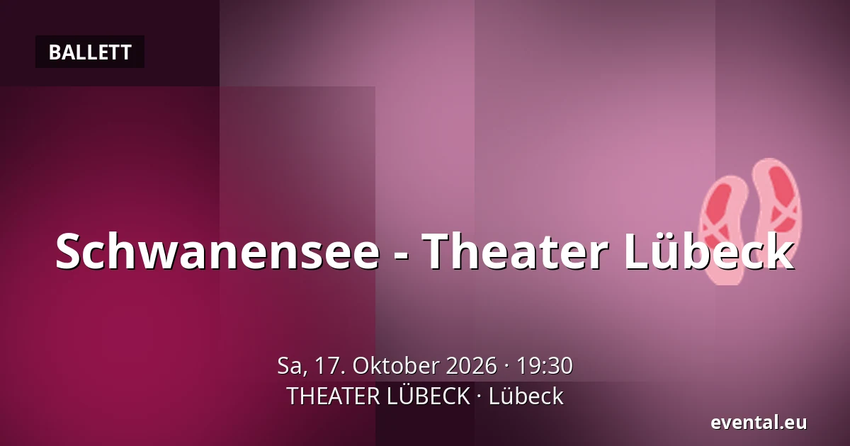 Schwanensee - Theater Lübeck — THEATER LÜBECK, Lübeck