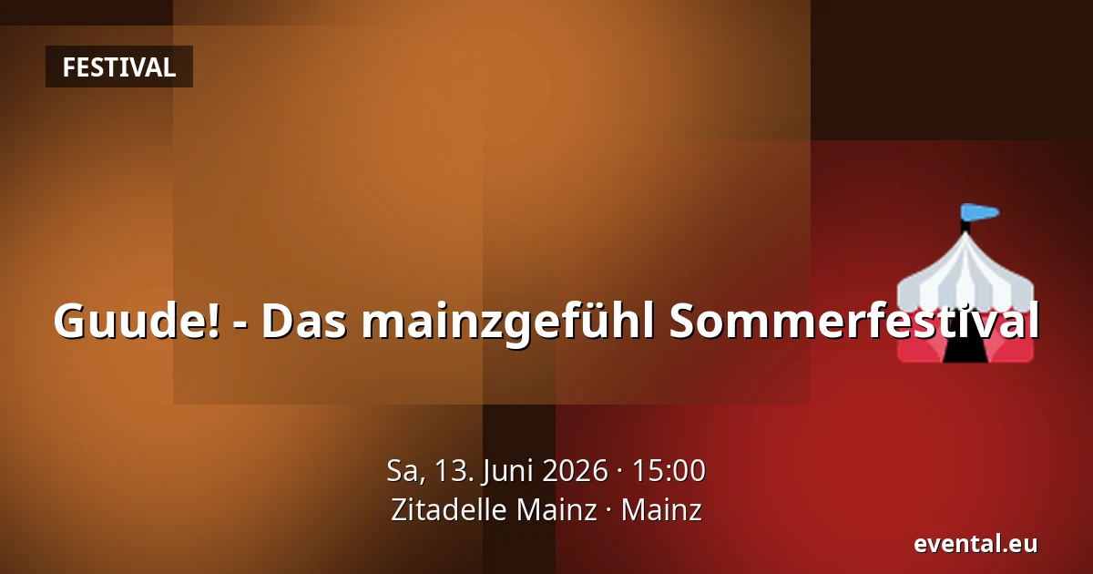 Guude! - Das mainzgefühl Sommerfestival — Zitadelle Mainz, Mainz