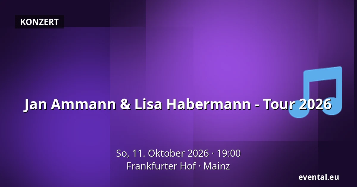 Jan Ammann & Lisa Habermann - Tour 2026 — Frankfurter Hof, Mainz