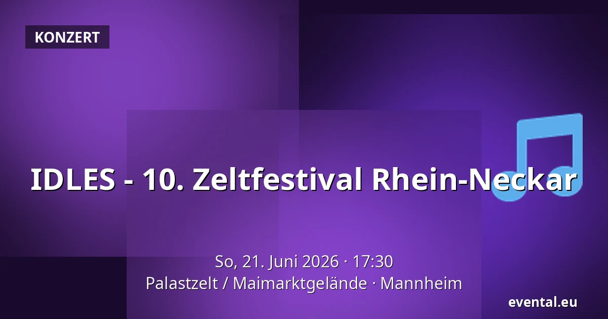 IDLES - 10. Zeltfestival Rhein-Neckar — Palastzelt / Maimarktgelände, Mannheim