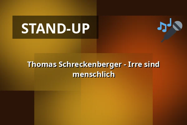 Thomas Schreckenberger - Irre sind menschlich — Klapsmühl am Rathaus, Mannheim