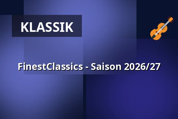 FinestClassics - Saison 2026/27 — Aula der Universität Mannheim, Mannheim
