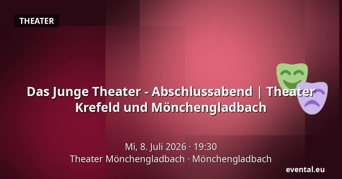 Das Junge Theater - Abschlussabend | Theater Krefeld und Mönchengladbach — Theater Mönchengladbach, Mönchengladbach